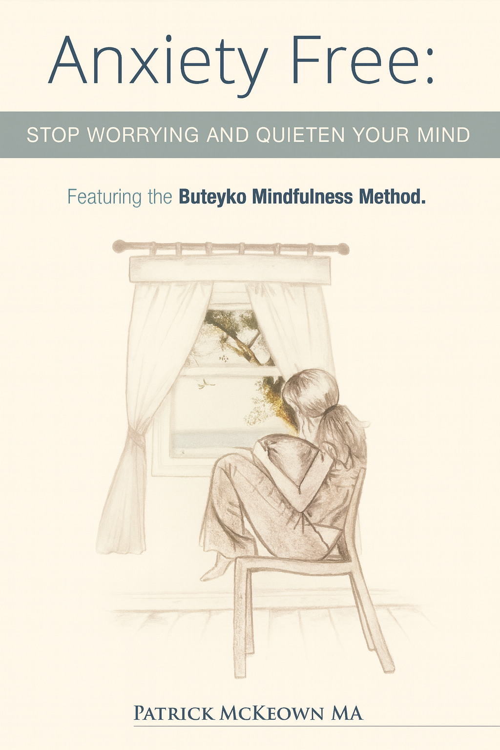 Anxiety Free: Stop Worrying and Quieten Your Mind